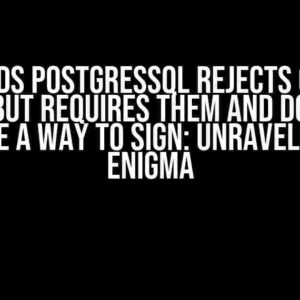 AWS RDS PostgresSQL Rejects Client Certs but Requires Them and Does Not Provide a Way to Sign: Unraveling the Enigma