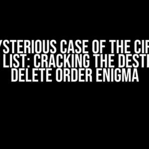 The Mysterious Case of the Circular Linked List: Cracking the Destructor Delete Order Enigma